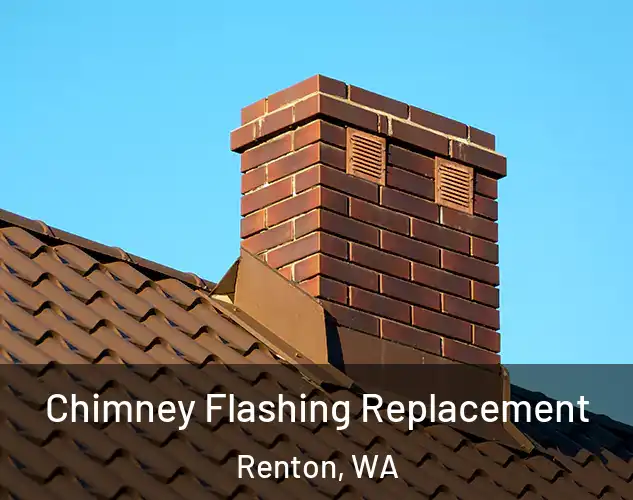  Chimney Flashing Replacement Renton, WA