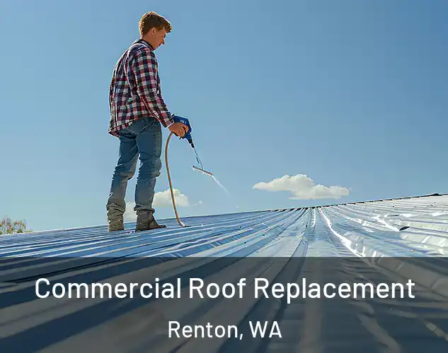  Commercial Roof Replacement Renton, WA