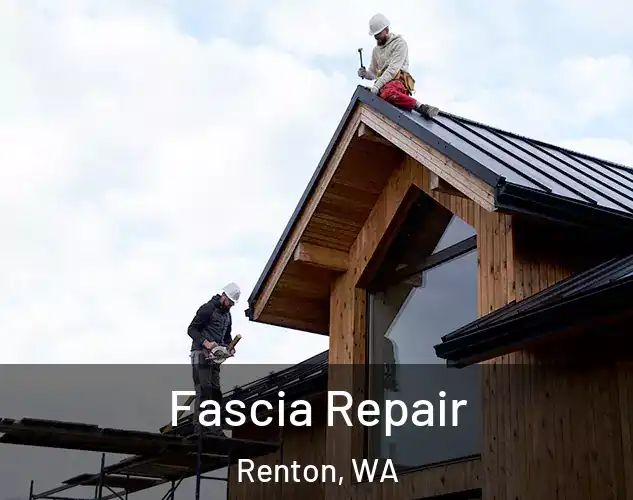  Fascia Repair Renton, WA