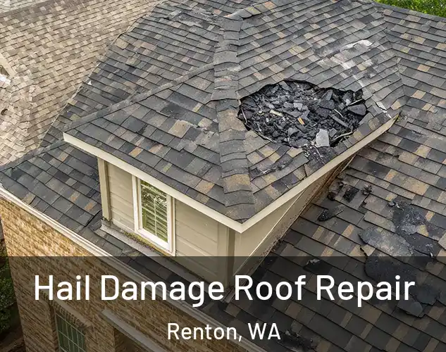 Hail Damage Roof Repair Renton, WA