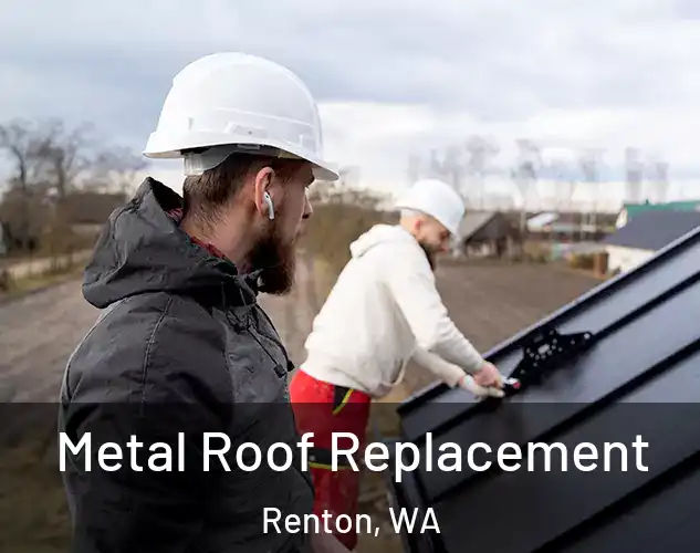  Metal Roof Replacement Renton, WA