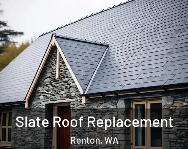  Slate Roof Replacement Renton, WA
