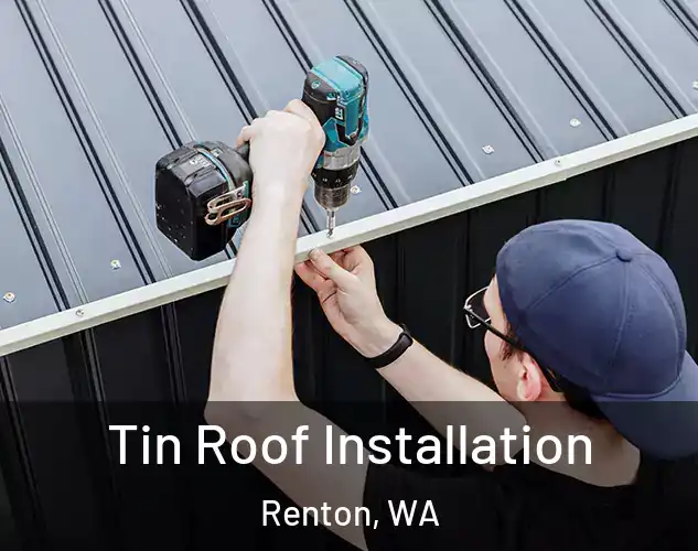  Tin Roof Installation Renton, WA